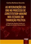 As Intervenções da ONU no Processo de Constitution-Making nos Estados em Transição Política