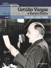 Getúlio Vargas e Eurico Dutra (A República Brasileira, 130 Anos #12)