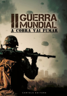 Segunda guerra mundial: a cobra vai fumar