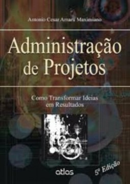 Administração de projetos: Como transformar ideias em resultados