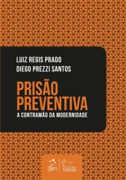 Prisão preventiva: a contramão da modernidade