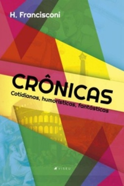 Crônicas Cotidianas, humorísticas, fantásticas