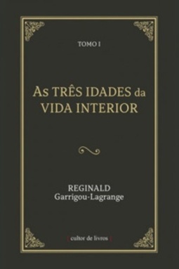 As Três Idades da Vida Interior #Tomo I