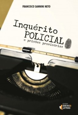 Inquérito policial e prisões provisórias