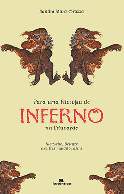 Para uma filosofia do inferno na educação: Nietzsche, Deleuze e outros malditos afins