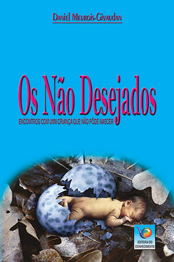 Os não desejados: Encontro com uma criança que não pôde nascer