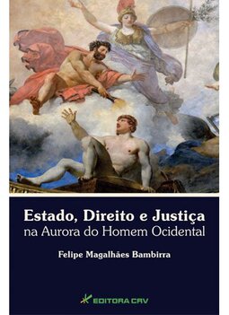 Estado, direito e justiça na aurora do homem ocidental