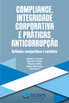 Compliance, integridade corporativa e práticas anticorrupção: reﬂexões sociojurídicas e contábeis