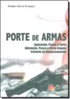 Porte de Armas: Aquisição, Posse e Porte, Obtenção, Posse e Porte Ilegais, Estatuto do Desarmamento