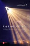 PASSANDO O SOM: A INDEPENDENCIA DA MUSICA EM SALVADOR