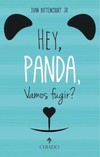 Hey, panda, vamos fugir?