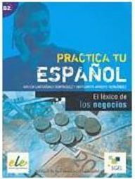 Practica Tu  Espa&ntilde;ol: El Léxico de los Negocios - Importado