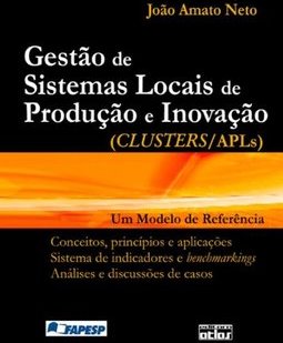 GESTÃO DE SISTEMAS LOCAIS DE PRODUÇÃO E INOVAÇÃO (CLUSTERS/APLS): Um Modelo de Referência