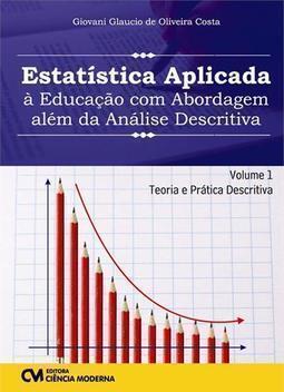 ESTATISCA APLICADA A EDUCAÇAO COM ABORDA...- VOLUME 1