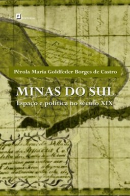Minas do sul: espaço e política no século XIX