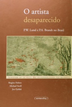 O artista desaparecido: P.W. Lund e P.A. Brandt no Brasil