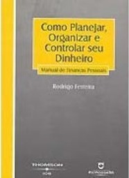 Como Planejar, Organizar e Controlar Seu Dinheiro