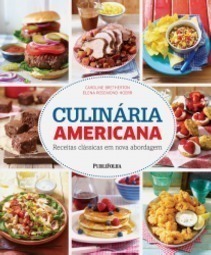 Culinária Americana - Receitas Clássicas Em Nova Abordagem