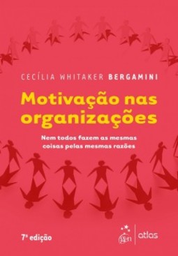 Motivação nas organizações: nem todos fazem as mesmas coisas pelas mesmas razões