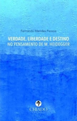 Verdade, liberdade e destino no pensamento de M. Heidegger