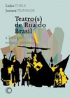 Teatro(s) de rua do Brasil: a luta pelo espaço público