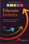 Educação inclusiva: indagações e ações nas áreas da educação e da saúde