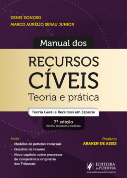 Manual dos recursos cíveis - Teoria e prática: teoria geral e recursos em espécie