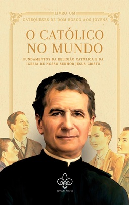 O católico no Mundo, vol. I
