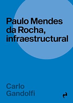 PAULO MENDES DA ROCHA, INFRAESTRUCTURAL: 33