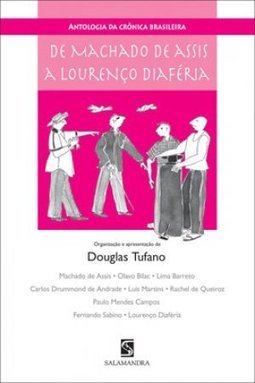 Antologia da Crônica Brasileira: de Machado de Assis a Lourenço...