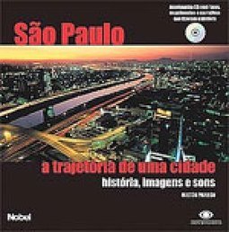 São Paulo, a Trajetória de uma Cidade: História, Imagens e Sons