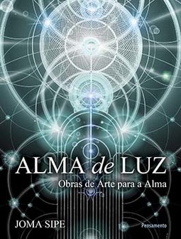 Alma de luz: obras de arte para a alma