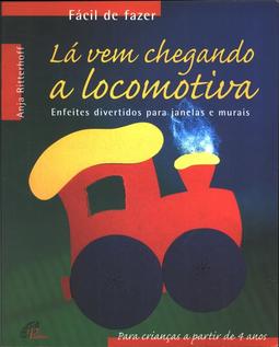 Lá Vem Chegando a Locomotiva