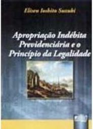 Apropriação Indébita Previdenciária e o Princípio da Legalidade