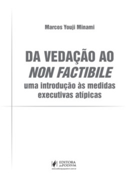 Da vedação ao non factibile: uma introdução às medidas executivas atípicas