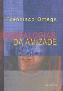 Genealogia da Amizade