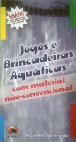 Jogos e Brincadeiras Aquáticos: com Material Não-Convencional