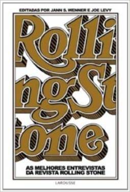 Rolling Stone: As Melhores Entrevistas da Revista Rolling Stone