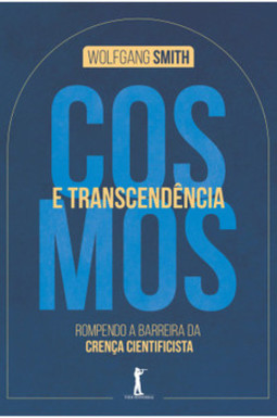 Cosmos e transcendência: rompendo a barreira da crença cientificista