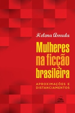 Mulheres na ficção brasileira: aproximações e distanciamentos