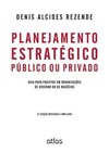 Planejamento estratégico público ou privado: Guia para projetos em organizações de governo ou de negócios