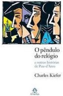 PENDULO DO RELOGIO E OUTRAS HISTORIAS DE PAU D