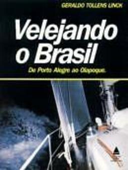 Velejando o Brasil: Porto Alegre ao Oiapoque