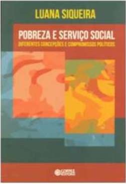 POBREZA E SERVIÇO SOCIAL - DIFERENTES CONCEPÇÕES E COMPROMISSOS POLÍTICOS