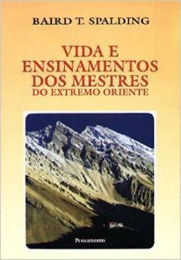 Vida e Ensinamentos dos Mestres do Extremo Oriente