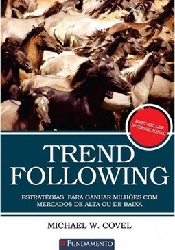 Trend Following - Estratégias Para Ganhar Milhões Com Mercados De Alta Ou De Baixa