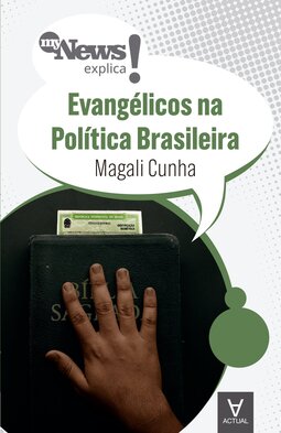 MyNews explica - Evangélicos na política brasileira