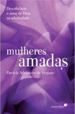 Mulheres amadas: descobrindo o amor de Deus na adversidade 
