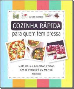 Cozinha Rápida Para Quem Tem Pressa