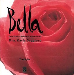 Bella: Guia Prático de Beleza e Boa Forma